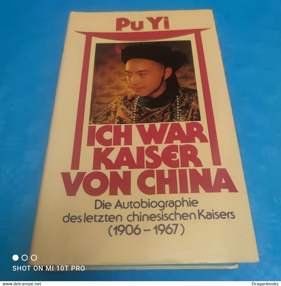 Pu Yi - Ich War Der Kaiser Von China - Biographien & Memoiren