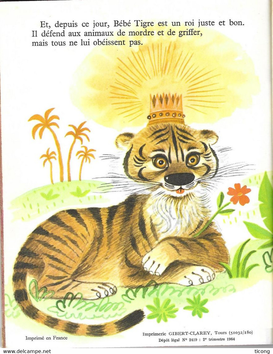 LES ALBUMS ROSES HACHETTE - BEBE TIGRE DEVIENT ROI DE GILLES SAINT CERERE, ILLUSTRATIONS DE GIANNINI, 1ERE EDITION 1964, - Hachette