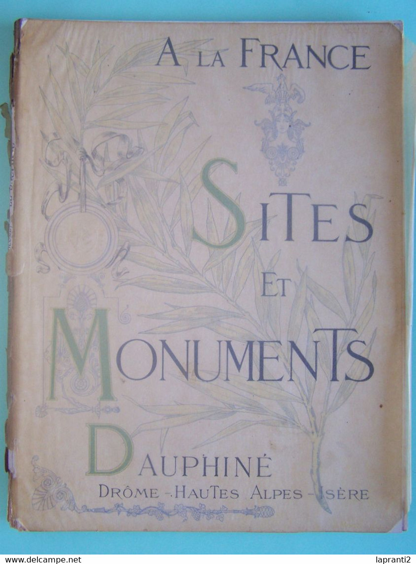 LE DAUPHINE. LA DROME. LES HAUTES-ALPES. L'ISERE. SITES ET MONUMENTS. - Alpes - Pays-de-Savoie