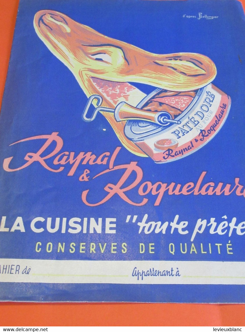 Protège-Cahier/ Conserves/RAYNAL & ROQUELAURE/Pâté Doré/La Cuisine Toute Prête /EFGE/ /Vers 1950           CAH317 - Copertine Di Libri