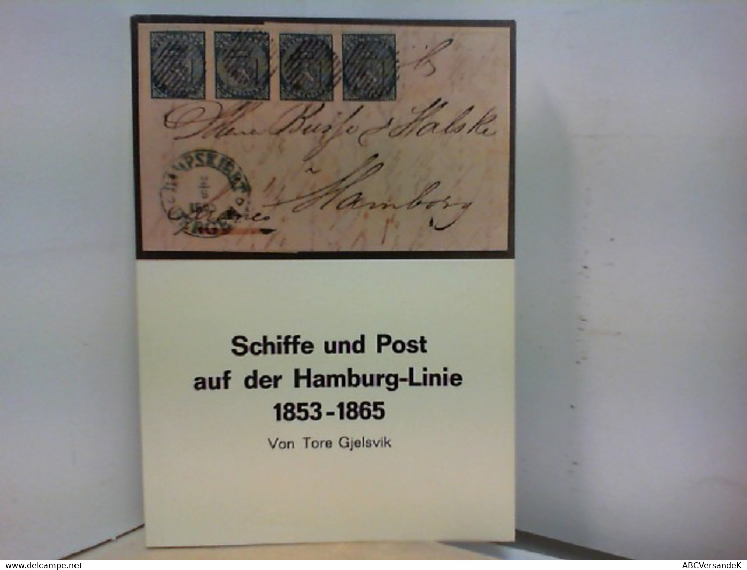 Schiffe Und Post Auf Der Hamburg - Linie 1853 - 1865 / Sonderdruck Nr. 12 - Filatelia