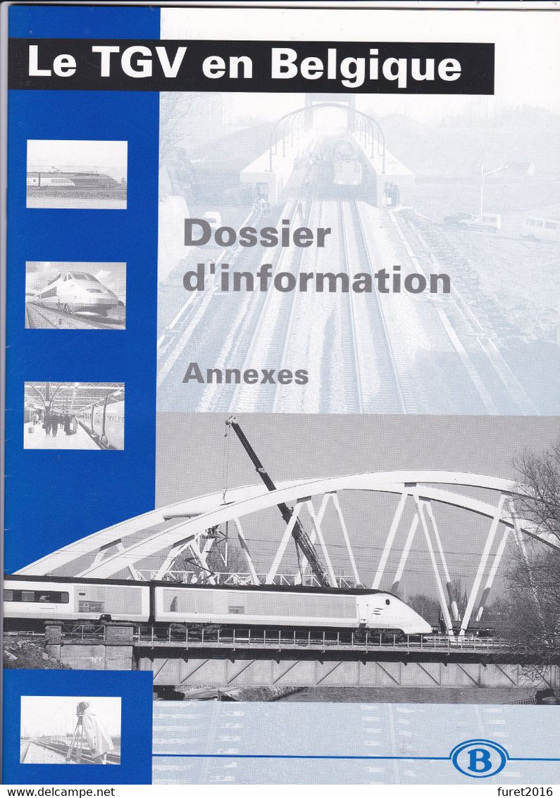 LE TGV En Belgique  Dossier Information + Annexes + Divers Statistiques Comparatives TGV Et Autres Modes De Transports - Ferrocarril & Tranvías