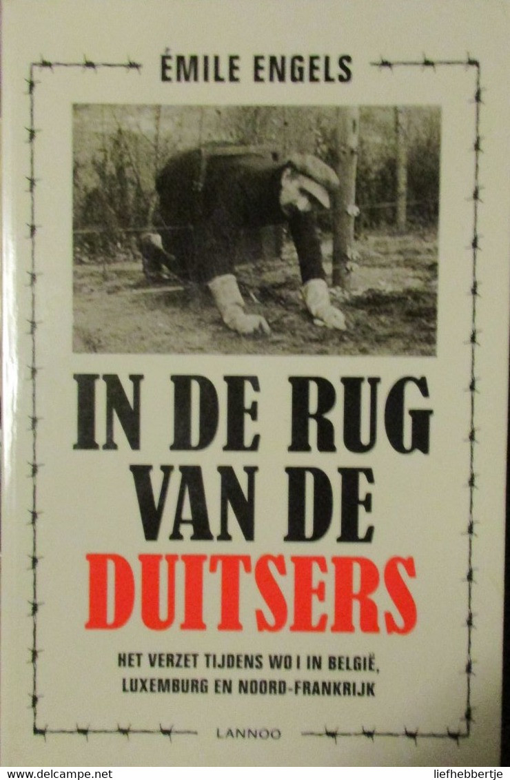 In De Rug Van De Duitsers - Het Verzet Tijdens WO I In België, Luxemburg En Noord-Frankrijk - 2014 - War 1914-18