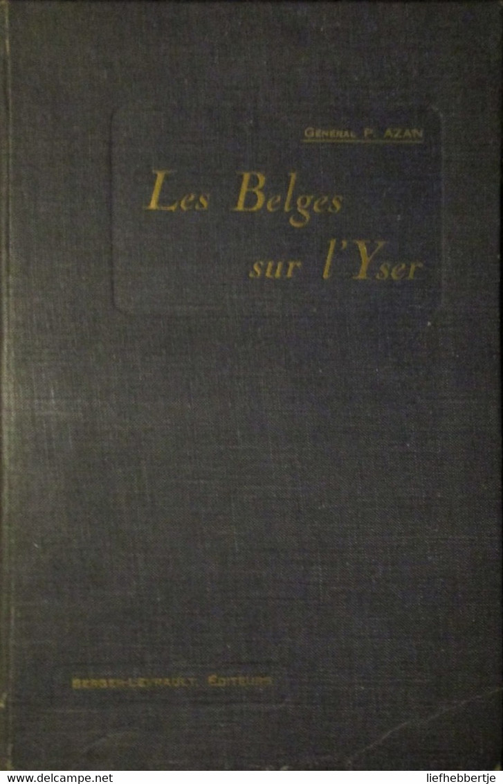 Les Belges Sur L'Yser - Par Gén. Azan - 1929 - Met Opdracht Aan Kolonel Merzbach - War 1914-18