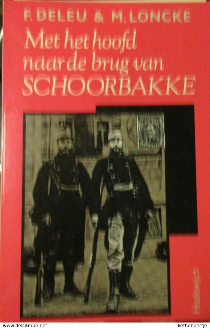 Kortrijk Inval 22e Linie - Met Het Hoofd Naar De Brug Van Schoorbakke - 1989 - Guerre 1914-18