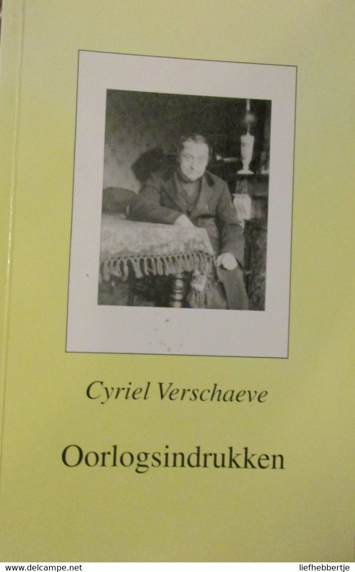 Oorlogsindrukken - 1996 - Door C. Verschaeve - Vlaamse Beweging -   1914-1918 - Guerre 1914-18