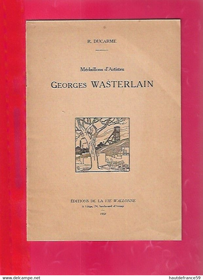 Monographie 1937 Médaillons D Artistes GEORGES WASTERLAIN édit Vie Wallonne Liège Né En 1889 à Chapelle-lez-Herlaimont - Andere & Zonder Classificatie