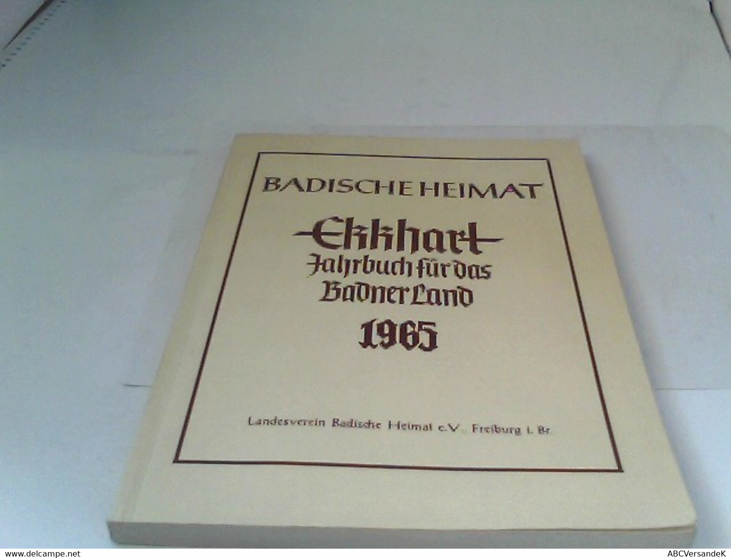 Badische Heimat - Ekkhart Jahrbuch Für Das Badner Land 1965 - Deutschland Gesamt