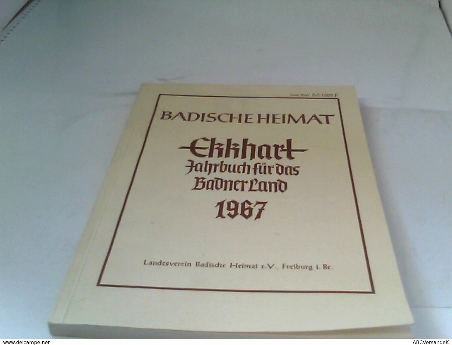 Badische Heimat - Ekkhart Jahrbuch Für Das Badner Land 1967 - Deutschland Gesamt