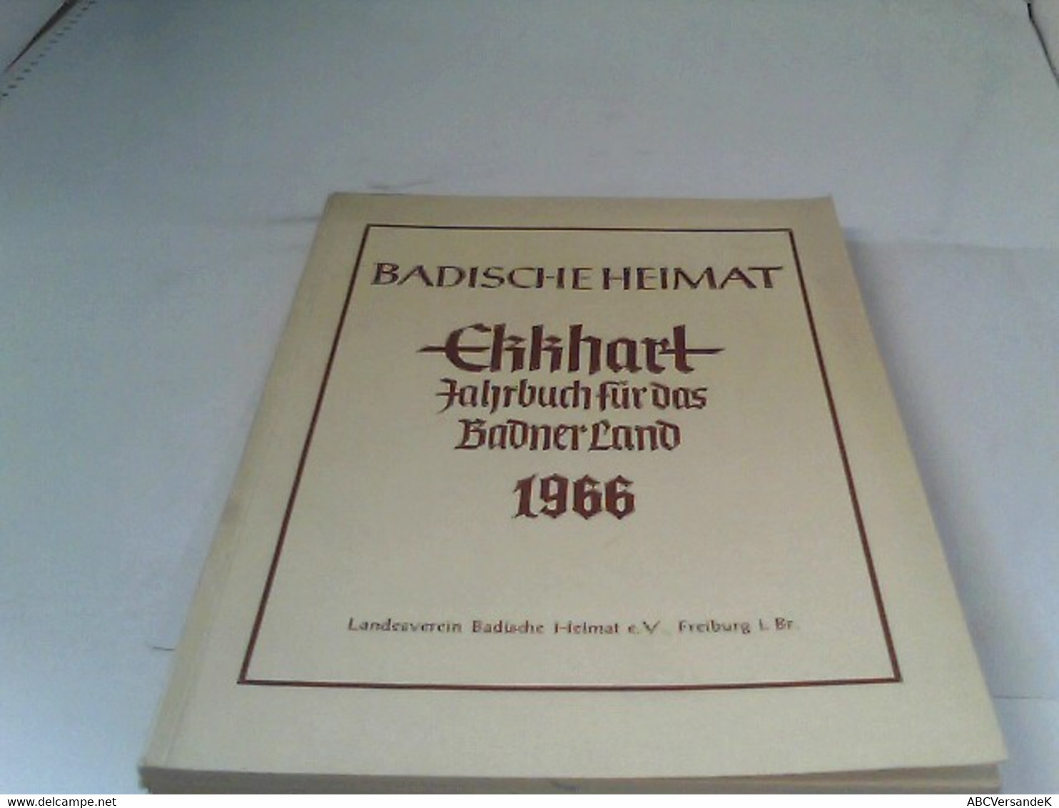 Badische Heimat - Ekkhart Jahrbuch Für Das Badner Land 1966 - Deutschland Gesamt