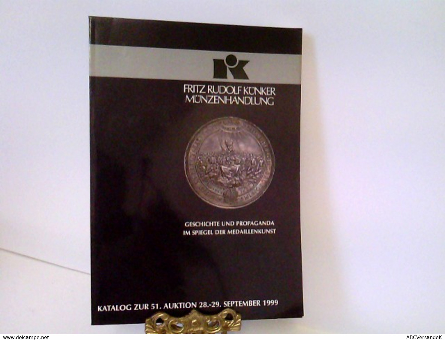 Geschichte Und Propaganda Im Spiegel Der Medaillenkunst 28. - 29. Sept. 1999 Auktion 51. Katalog - Numismatique