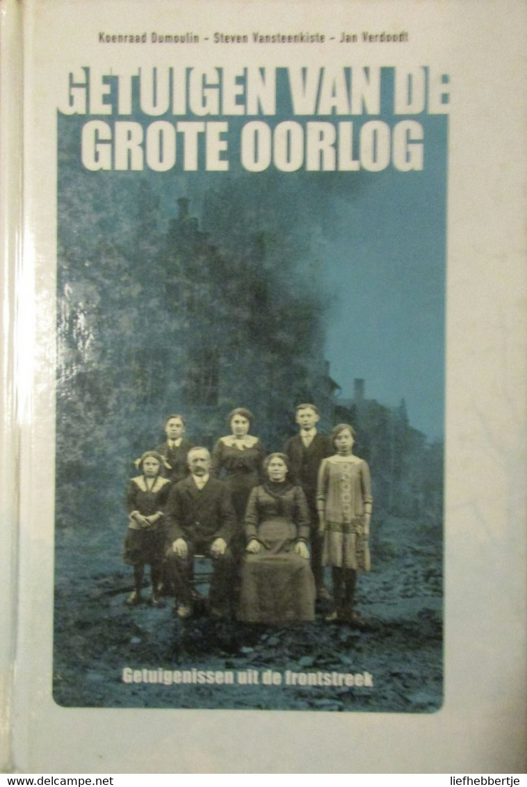 Getuigen Van De Grote Oorlog - Door K. Dumoulin Ea - 2001 - 1914-1918 - Guerre 1914-18