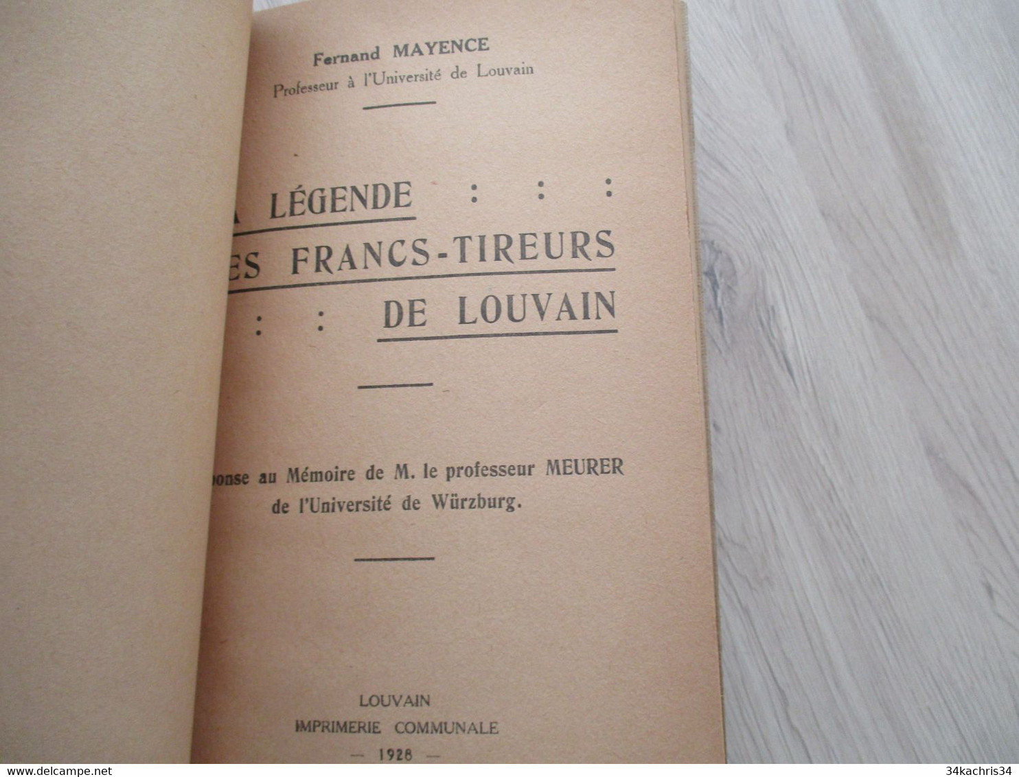 F.MAYENCE LA LEGENDE DES FRANCS TIREURS DE LOUVAIN 1928 62 P RELIE 1ère Pages Abimées - War 1914-18