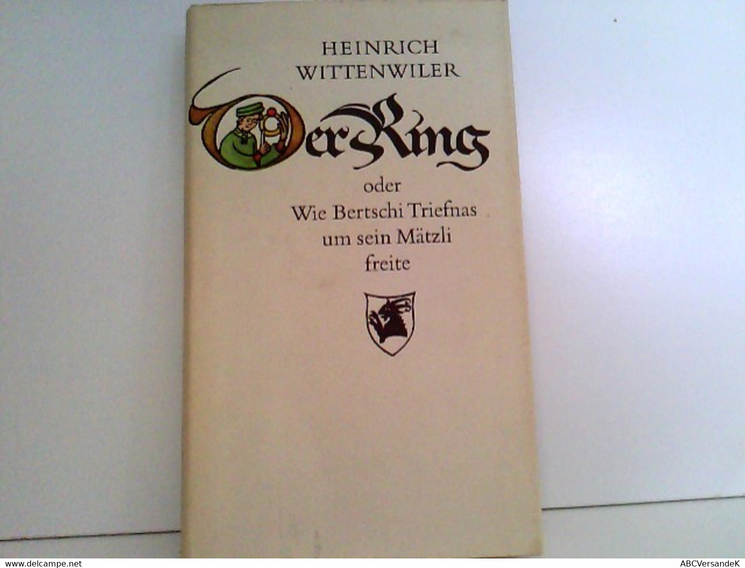 Der Ring Oder Wie Bertschi Triefnas Um Sein Mätzli Freite. - Deutschsprachige Autoren