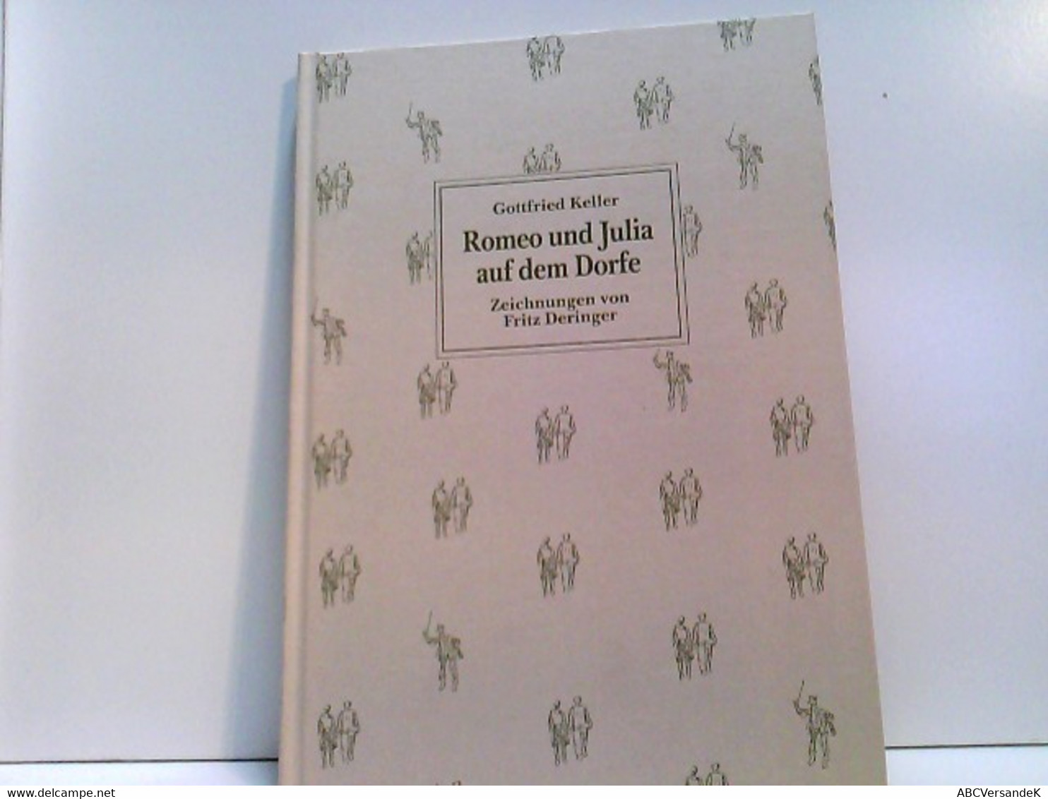 Romeo Und Julia Auf Dem Dorfe. Mit Zeichnungen Von Fritz Deringer - Kurzgeschichten