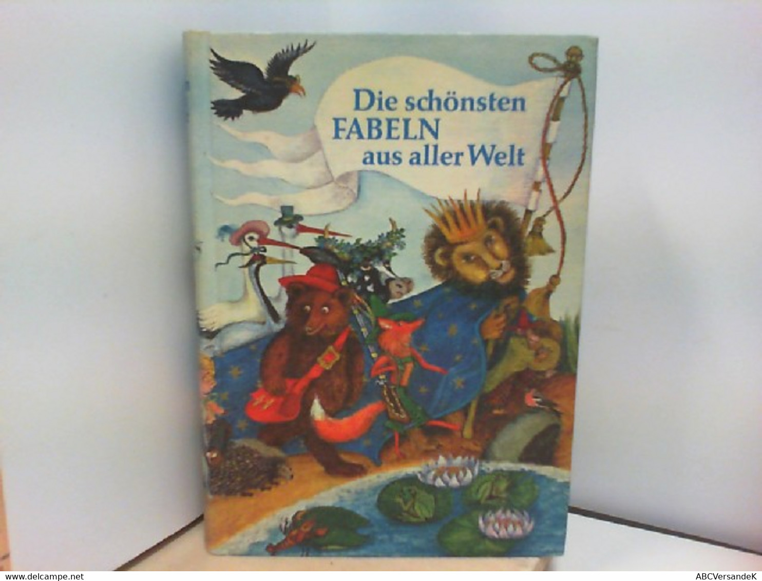 Die Schönsten Fabeln Aus Aller Welt. Illustrationen Von Mouche Vormstein. - Sagen En Legendes