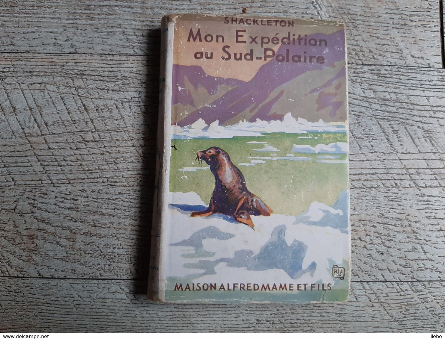 Mon Expédition Au Sud Polaire De Shackleton Maison Mame Tours 1932 - Autres & Non Classés