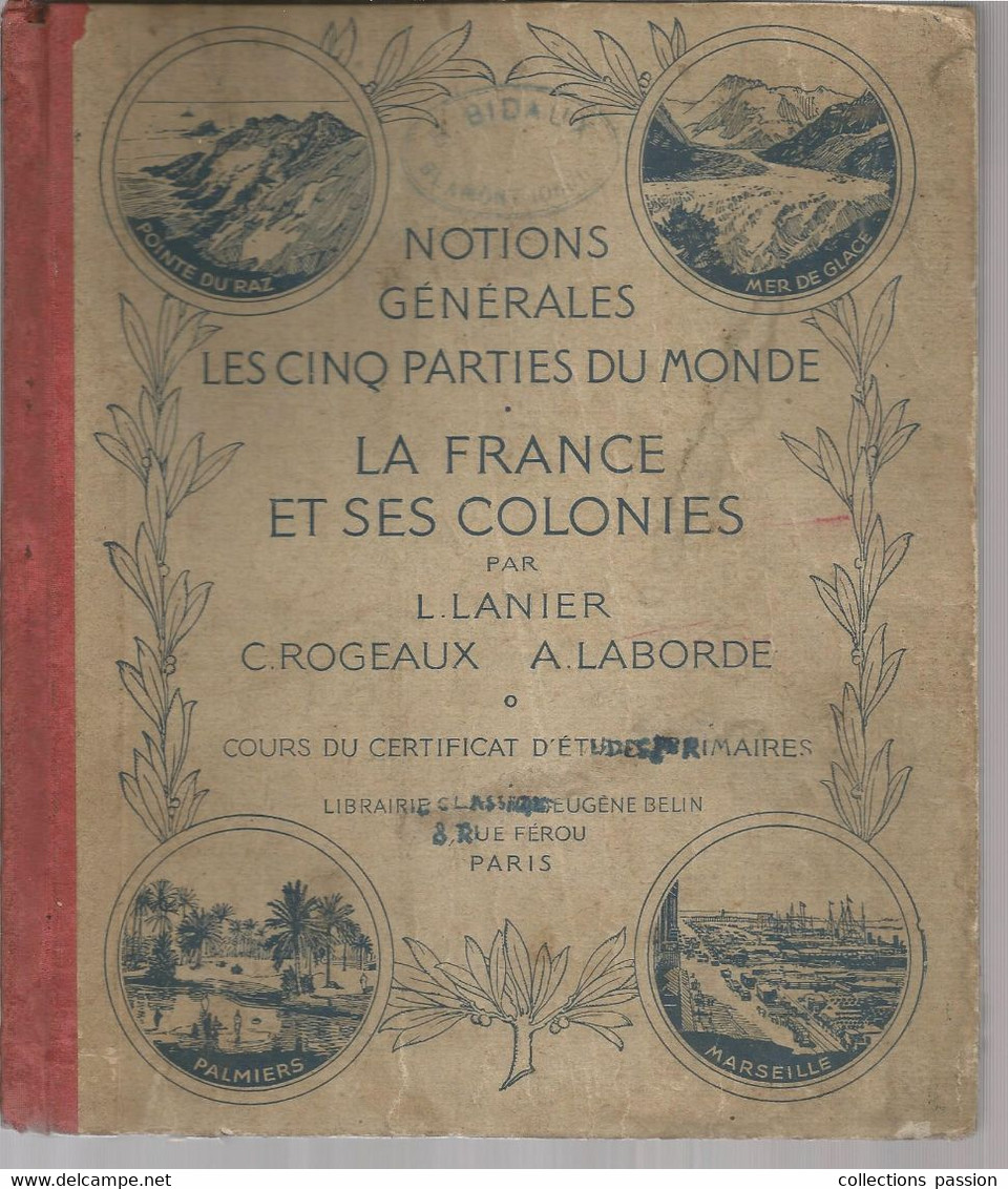 Notions Générales Les Cinq Parties Du Monde,LA FRANCE ET SES COLONIES Par L.LANIER...11 Scans, Frais Fr 6.15 E - 6-12 Jahre
