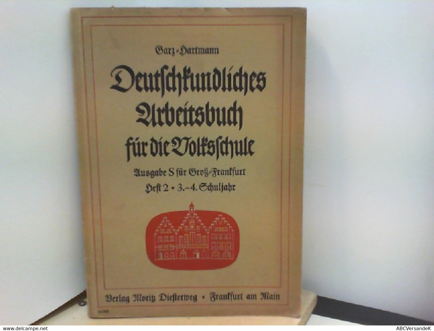 Deutschkundliches Arbeitsbuch Für Die Volksschule - Ausgabe S Für Groß - Frankfurt - Heft 2 / 3. - 4. Schuljah - Livres Scolaires