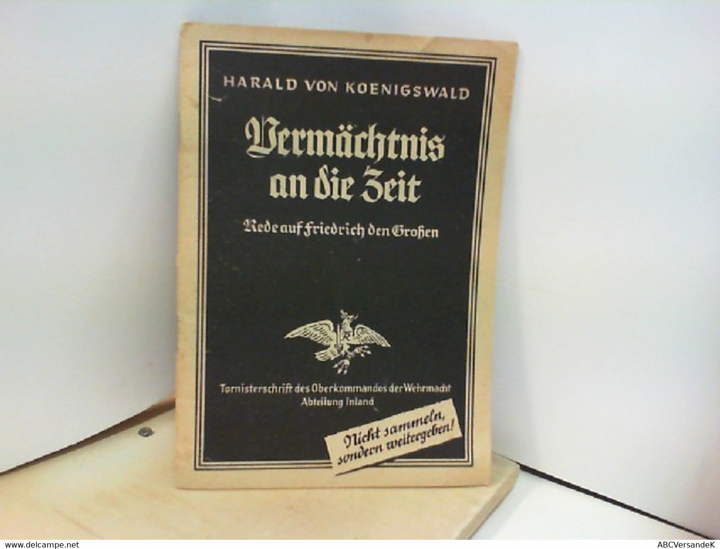 Vermächtnis An Die Zeit. Rede Auf Friedrich Den Großen HEFT 13 - Policía & Militar