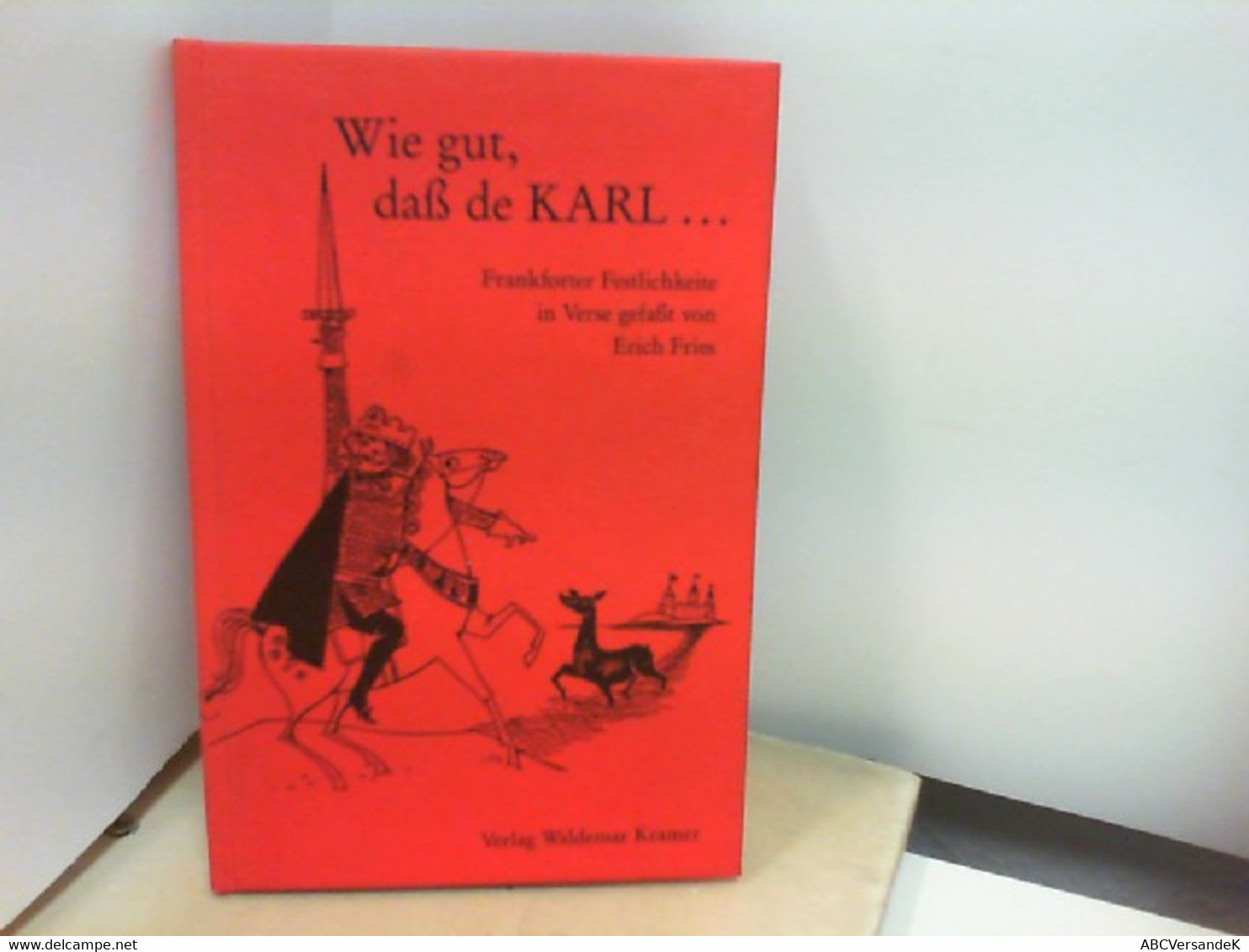 Wie Gut, Daß De Karl. Frankforter Festlichkeite In Verse Gefaßt - Humor