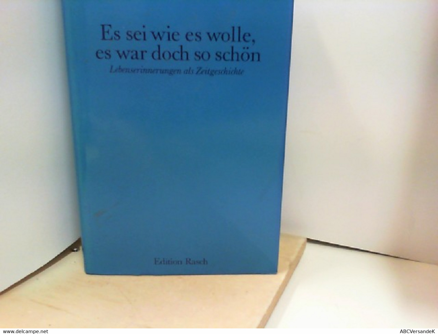 Es Sei Wie Es Wolle, Es War Doch So Schön - Biographien & Memoiren