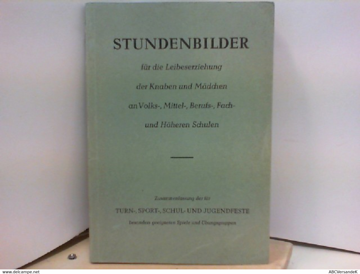 Stundenbilder Für Die Leibeserziehung Der Knaben Und Mädchen - Lexika