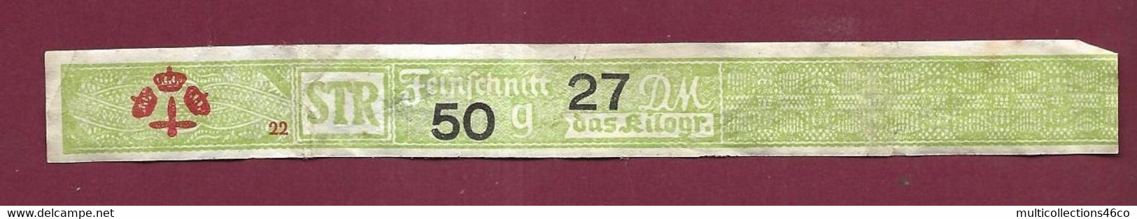 250122 - ETIQUETTE BANDE CIGARETTE - 22 STR 50g 27 DM DAS KILOGR. FEINSCHNUT - Documents