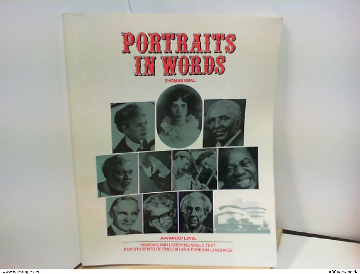 Portraits In Words Reading And Listening Skills Text For Students Of English As A Foreign Language, Advanced L - Schoolboeken