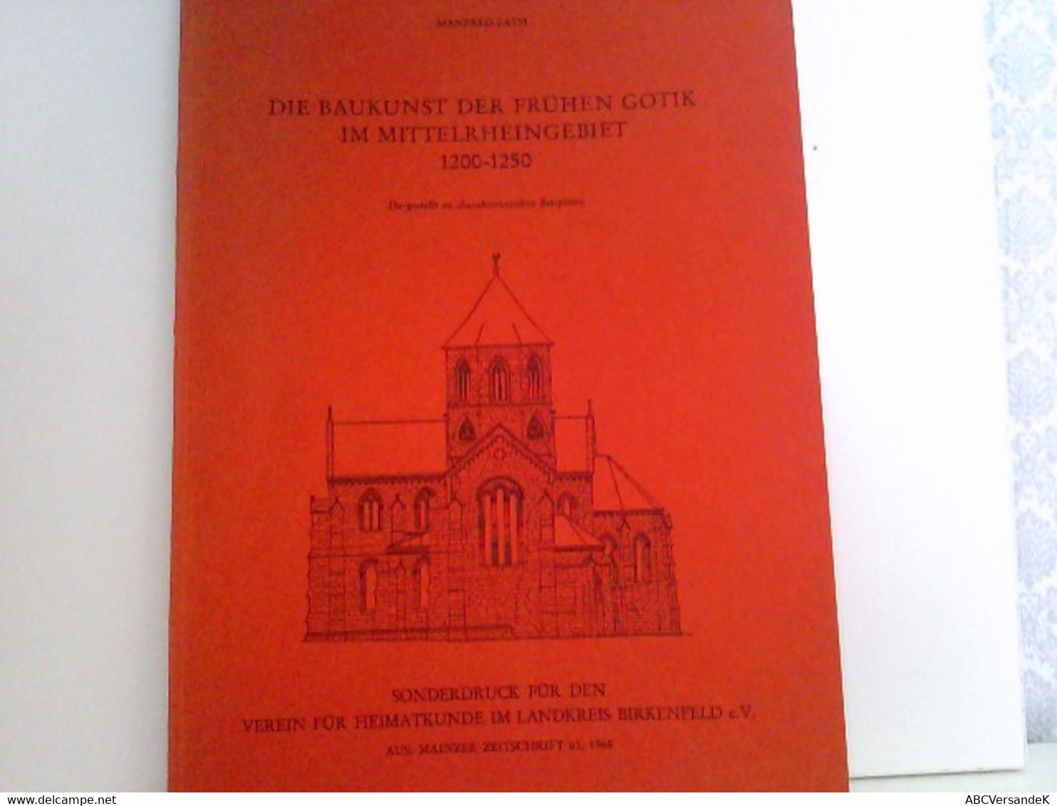 Die Baukunst Der Frühen Gotik Im Mittelrheingebiet 1200-1250 - Architecture