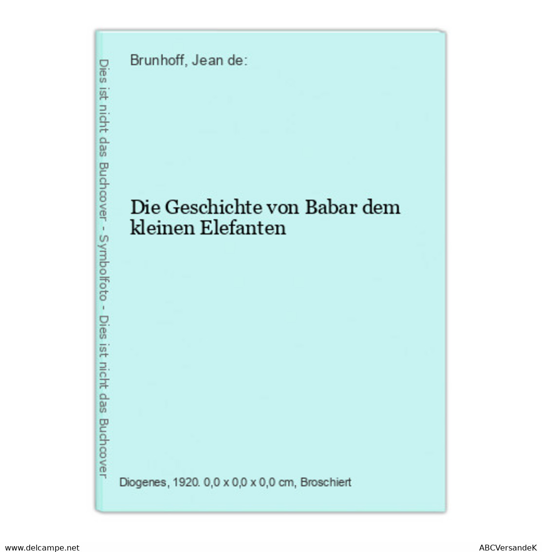 Die Geschichte Von Babar Dem Kleinen Elefanten - Sonstige & Ohne Zuordnung