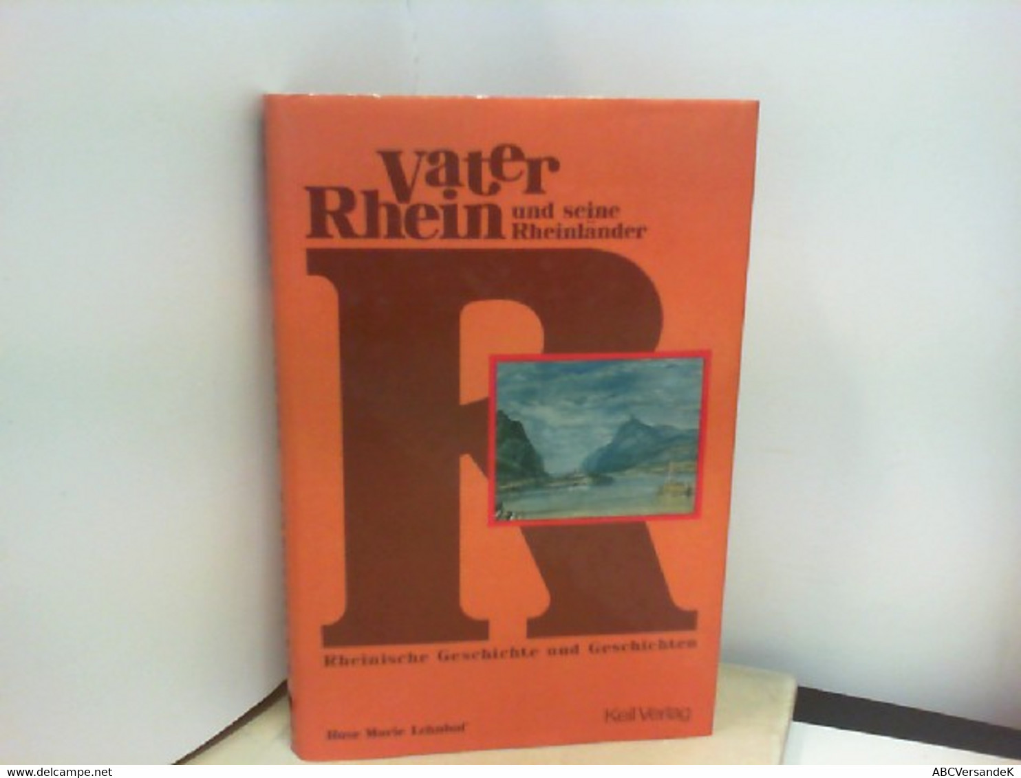 Vater Rhein Und Seine Rheinländer-- Rheinische Geschichte Und Geschichten - Kurzgeschichten