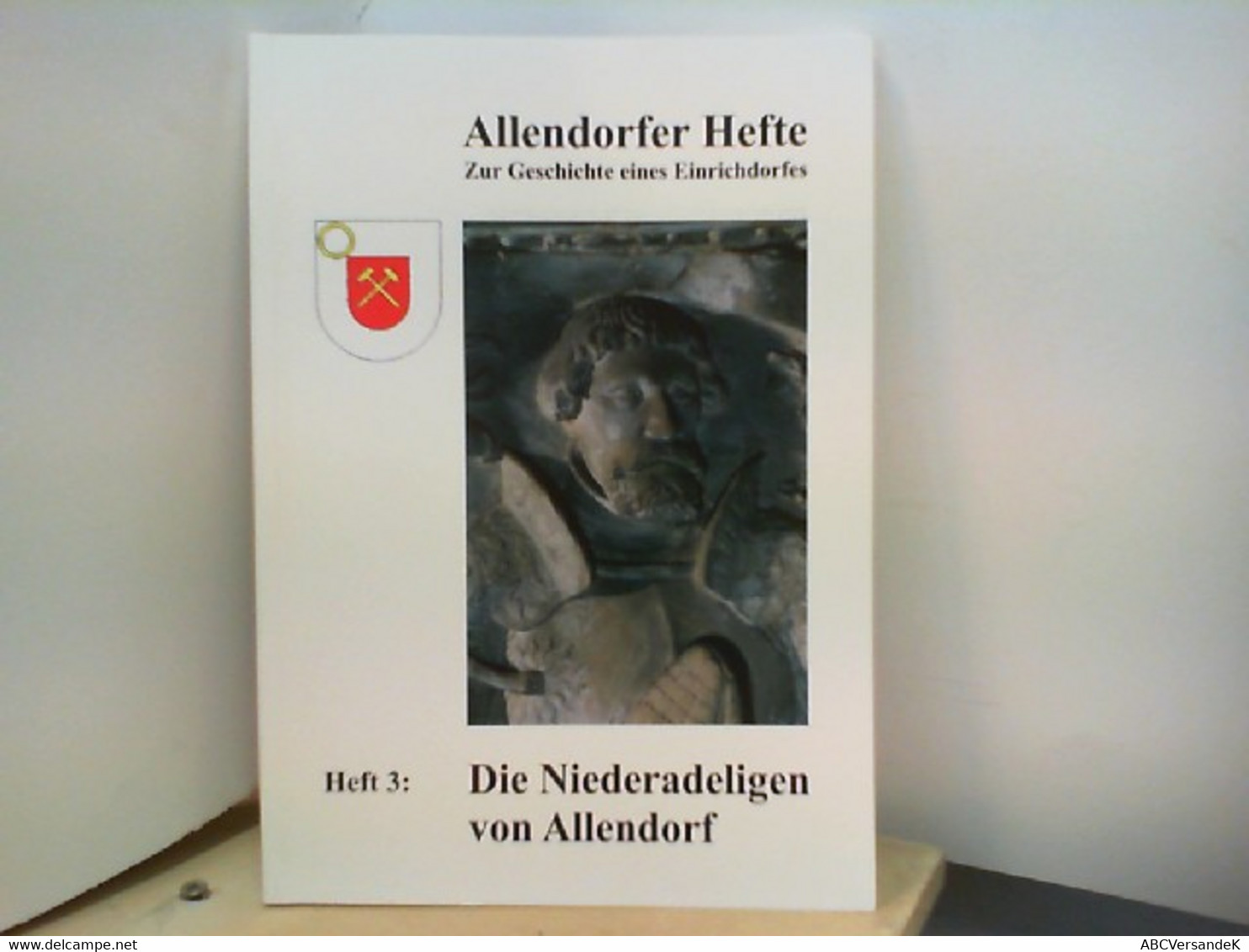 Allendorfer Hefte - Heft 3 : Die Niederadeligen Von Allendorf - Allemagne (général)