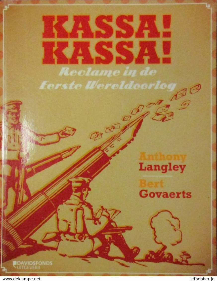 Kassa! Kassa! Reclame In De Eerste Wereldoorlog - Door A. Langley En B. Govaerts - 2013 - War 1914-18