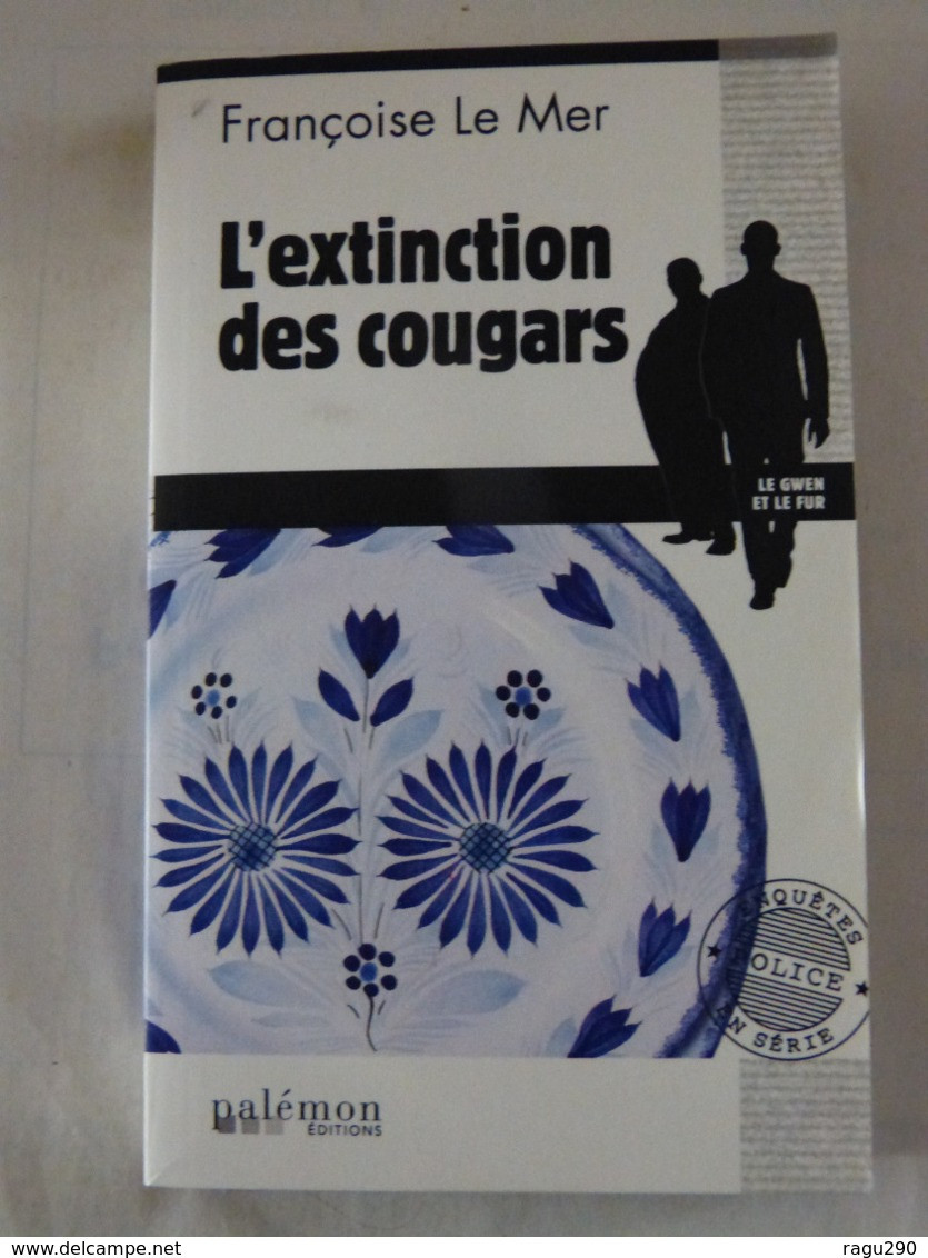 L ' EXTINCTION DES COUGARS  Par FRANCOISE LE MER  éditions PALEMON  Policier Breton - Trévise, Ed. De