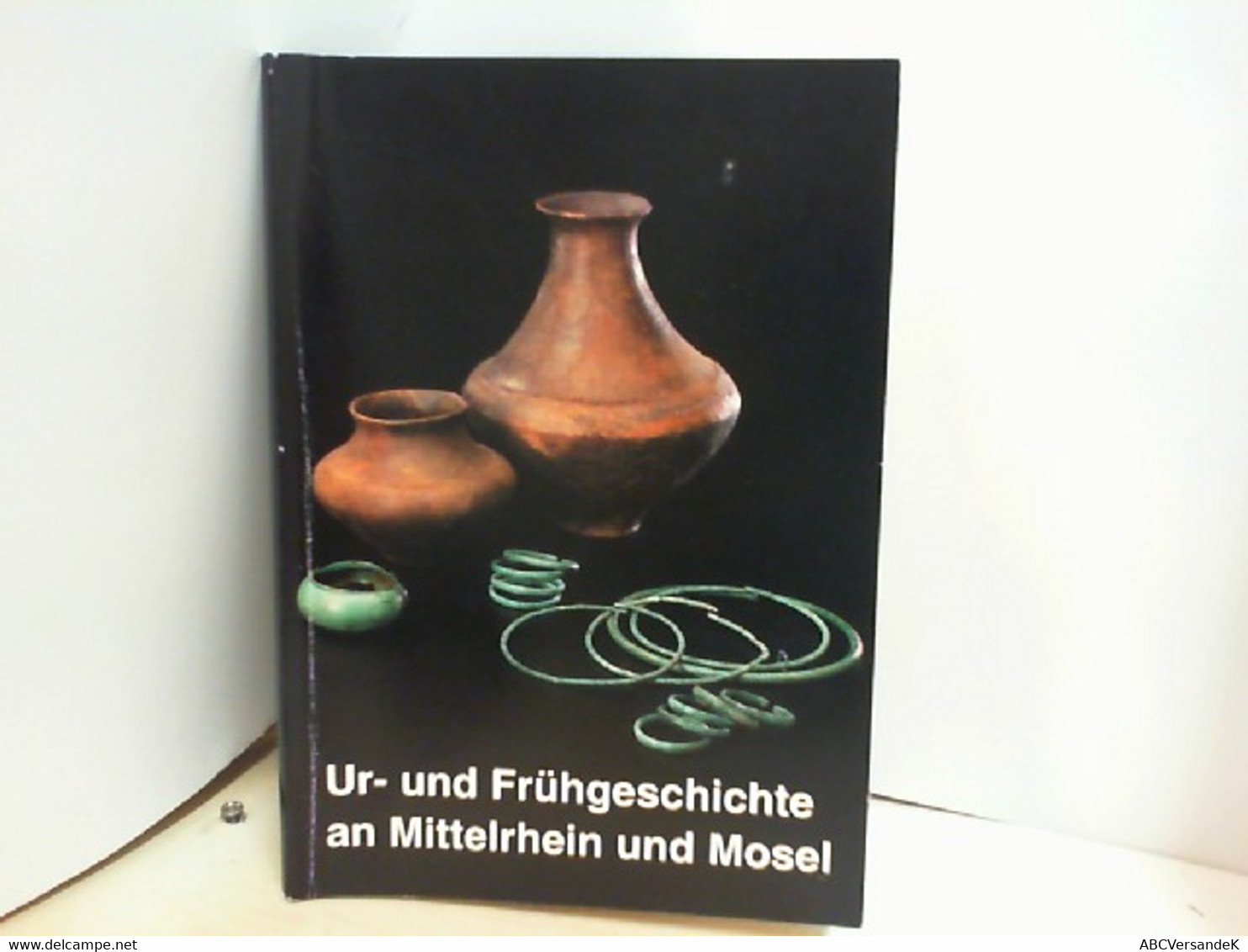 Ur - Und Frühgeschichte An Mittelrhein Und Mosel - Archeology