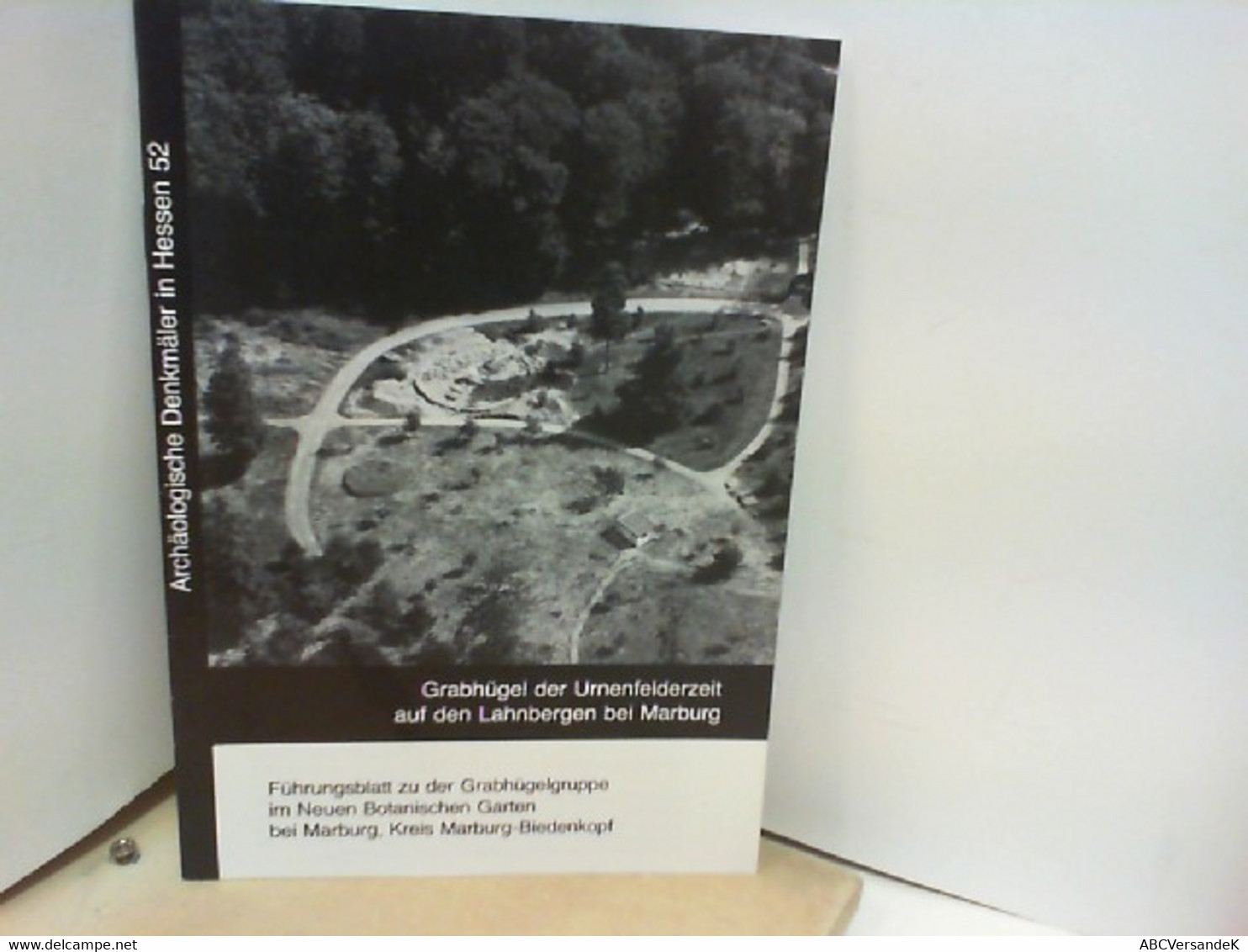 Archäologische Denkmäler In Hessen Heft 52  Grabhügel Der Urnenfelderzeit Auf Den Lahnbergen Bei Marburg - Archäologie