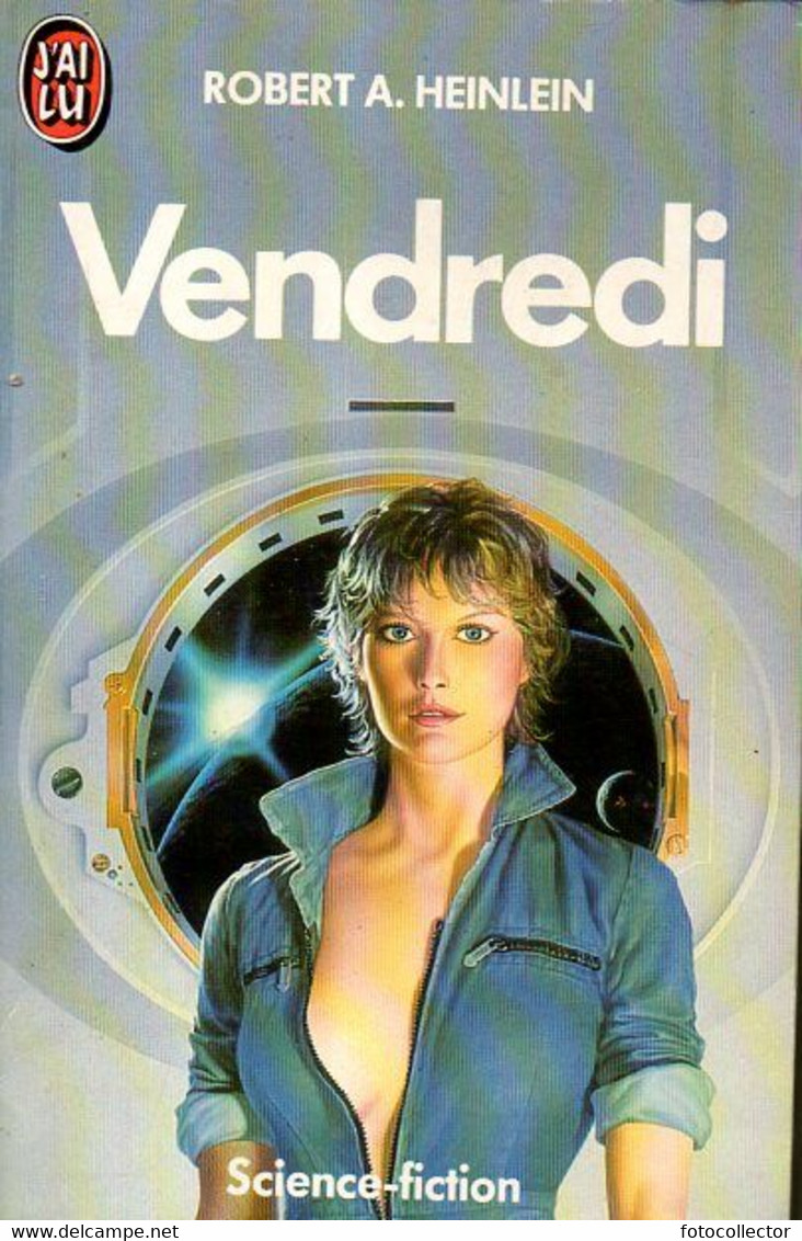 Vendredi Par Robert Heinlein (ISBN 2277217824 EAN 9782277217824) - J'ai Lu