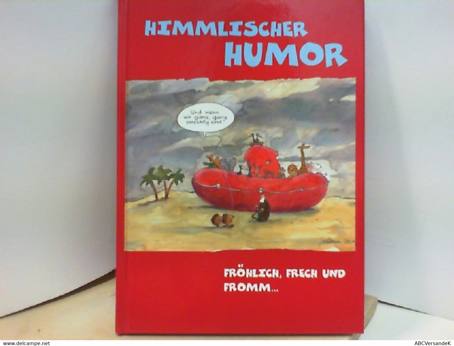 Himmlischer Humor: Fröhlich Frech Und Fromm .... - Humour