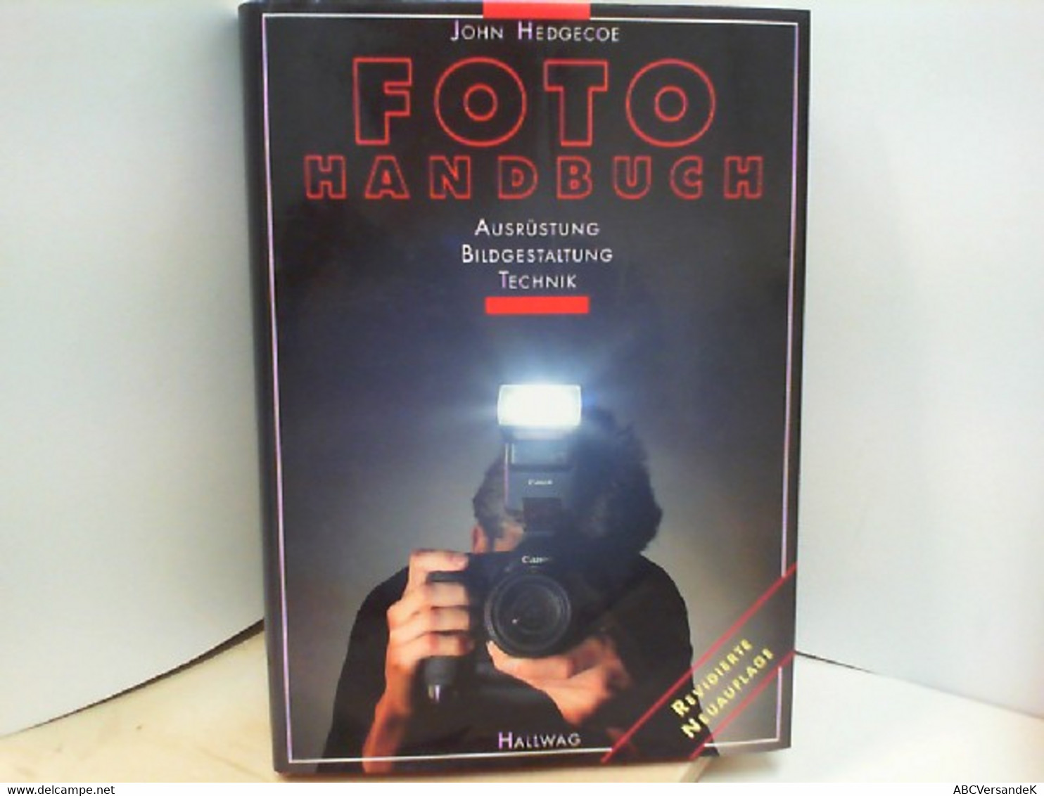 Foto-Handbuch. Ausrütung Bildgestaltung Technik - Photographie