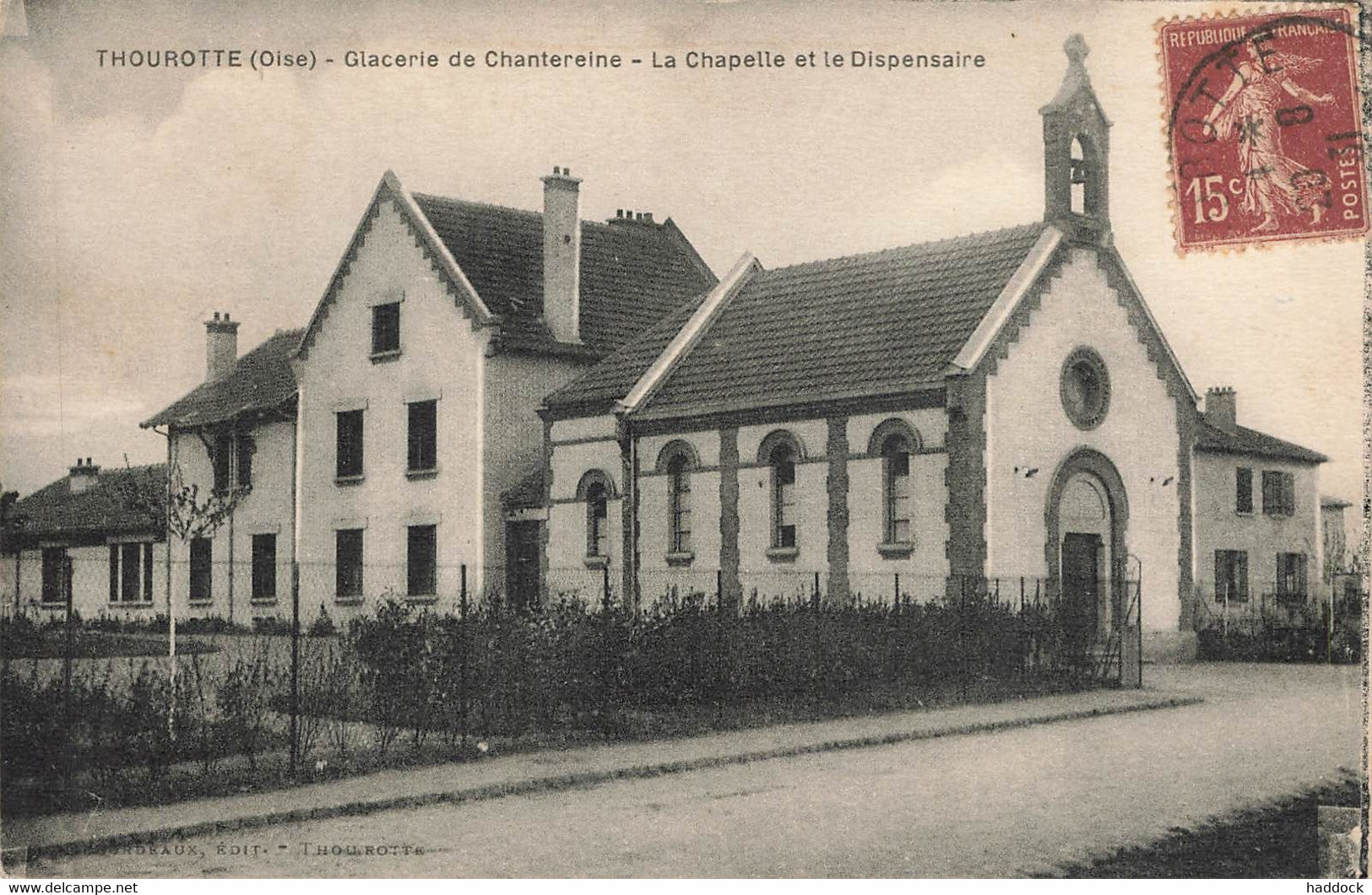 THOUROTTE : GLACERIES DE CHANTEREINE - LA CHAPELLE ET LE DISPENSAIRE - Thourotte