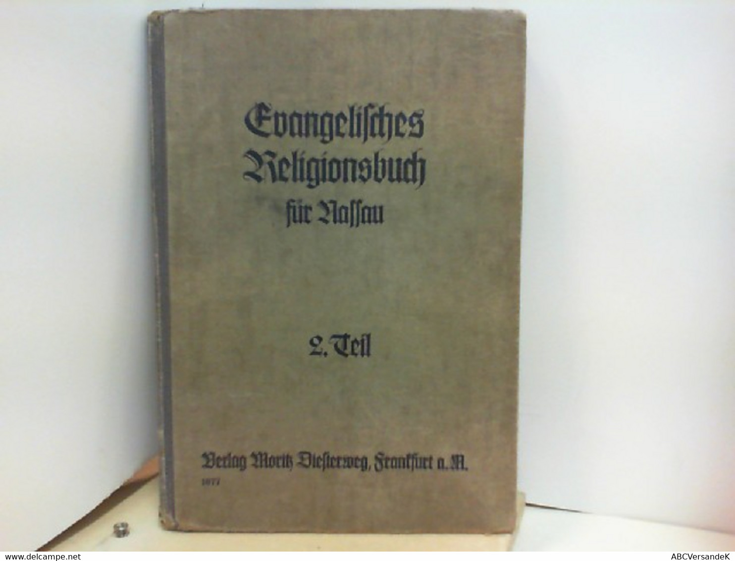 Evangelisches Religionsbuch Für Die Schule Und Das Elternhaus - Zweiter Teil : Von Der Christlichen Kirche - Sonstige & Ohne Zuordnung