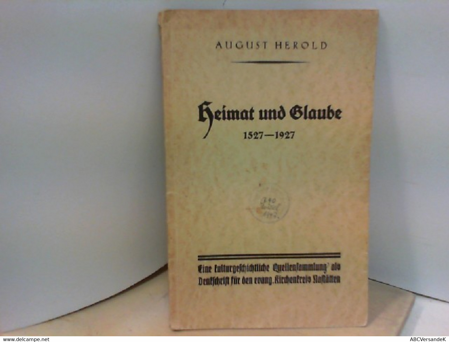 Heimat Und Glaube 1527 - 1927 - Eine Kulturgeschichtliche Quellensammlung Als Denkschrift Für Den Evangelische - Sonstige & Ohne Zuordnung