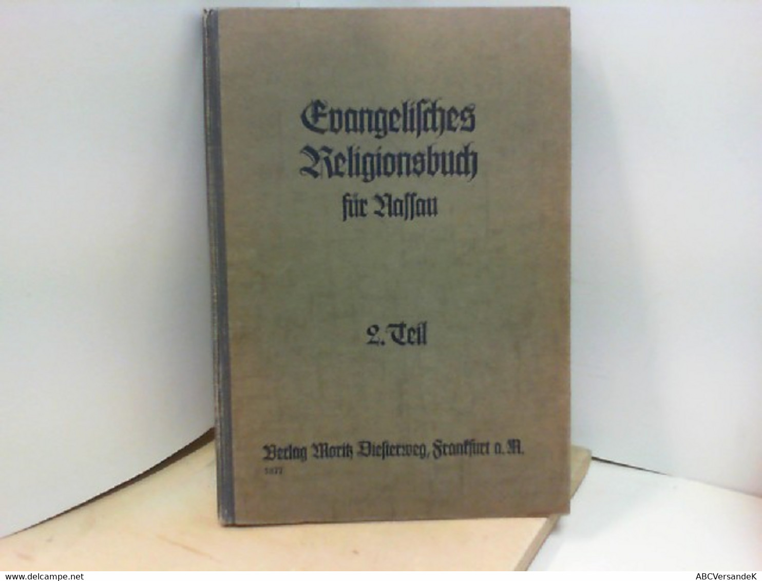 Evangelisches Religionsbuch Für Die Schule Und Das Elternhaus, 2 Teil - Sonstige & Ohne Zuordnung