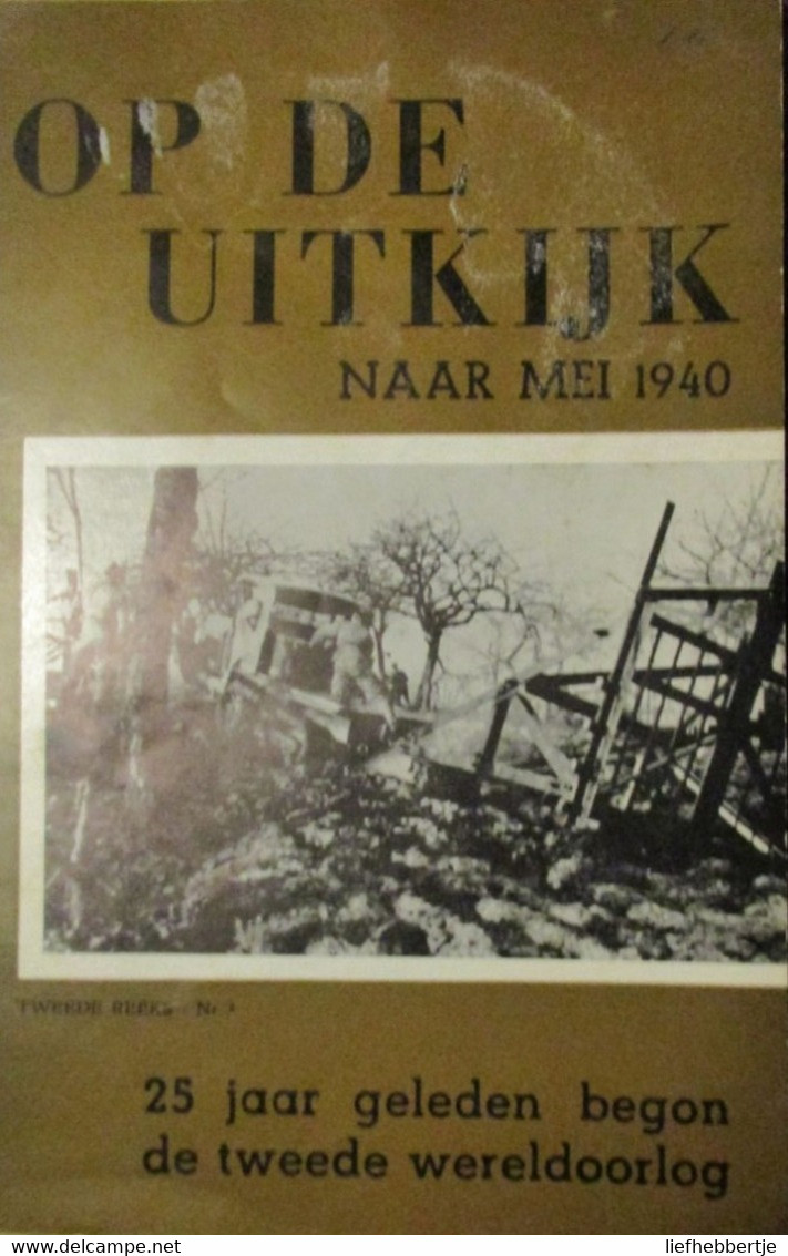 Op De Uitkijk Naar Mei 1940 - 25 Jaar Geleden Begon De Tweede Wereldoorlog -  1940-1945 - Oorlog 1939-45