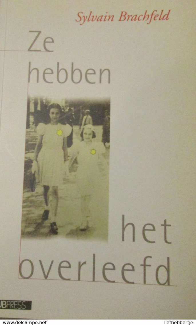 Ze Hebben Het Overleefd - Door S. Brachfeld - Joden Concentratiekamp Deportatie Gestapo - 1997 - Guerra 1939-45