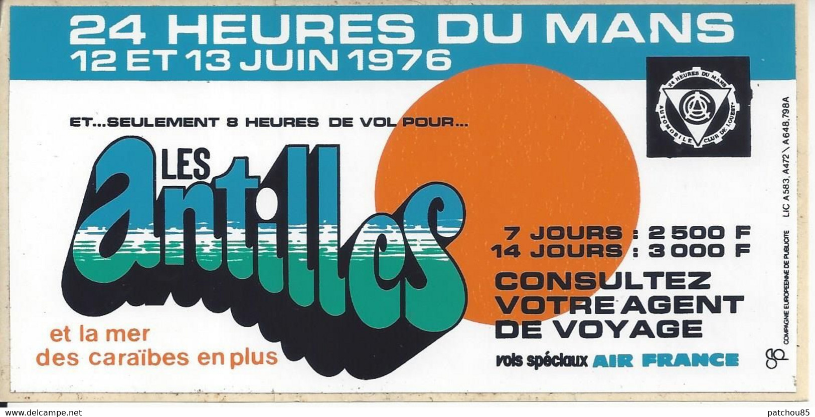 Autocollant 24 Heures Du Mans 12 Et 13 Juin 1976 Publicité Pour  Les Antilles Et La Mes Des Caraîbes En Plus - Apparel, Souvenirs & Other