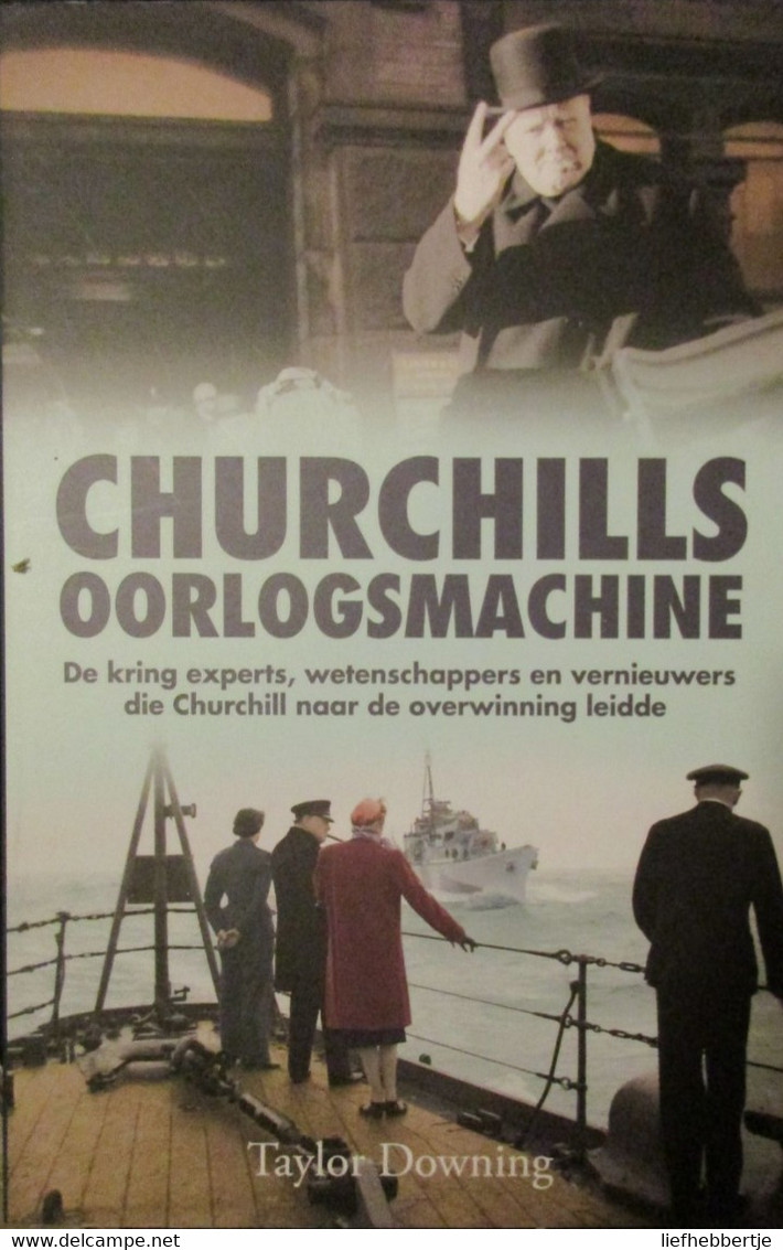 Churchills Oorlogsmachine  - Door T. Downing  -  2010  -   1940-1945 - Guerra 1939-45