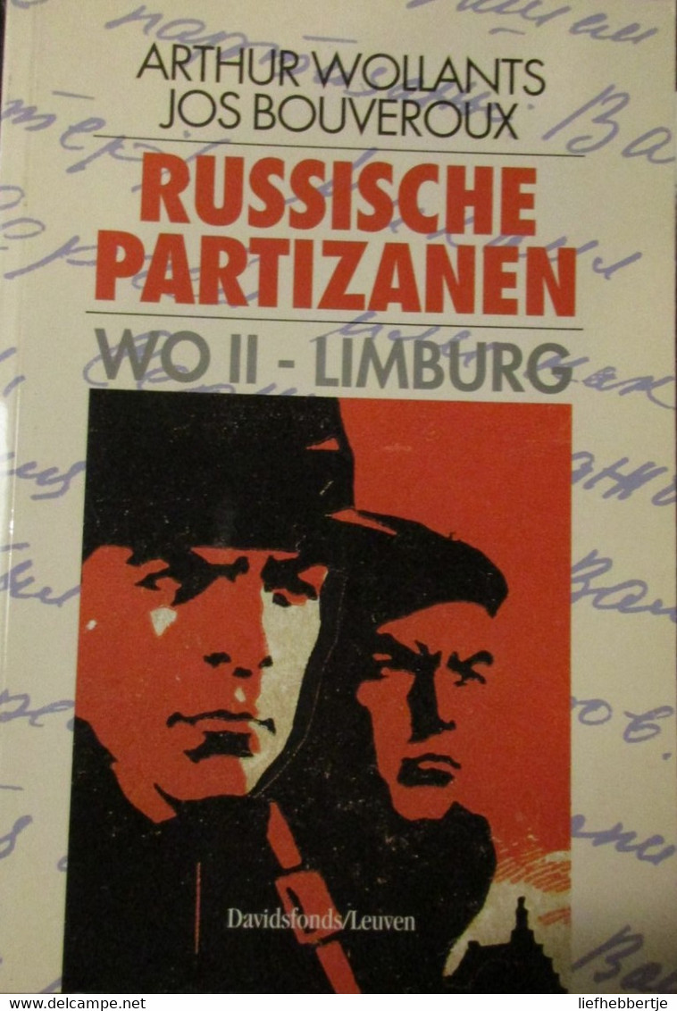 Russische Partizanen - WO II - Limburg - Door A. Wollants En J. Bouveroux - 1994 - Oorlog 1939-45