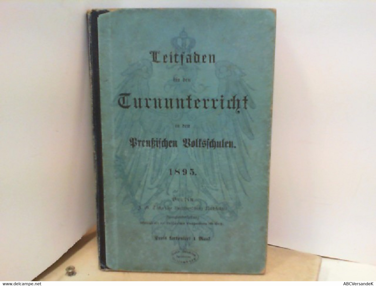 Leitfaden Für Den Turnunterricht In Den Preußischen Volksschulen - Schulbücher